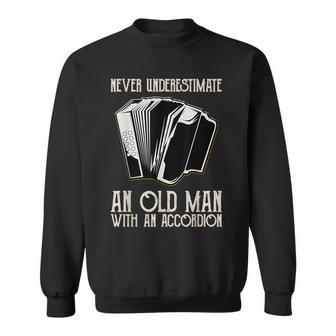 Never Underestimate An Old Man With An Accordion Musician Sweatshirt - Monsterry CA