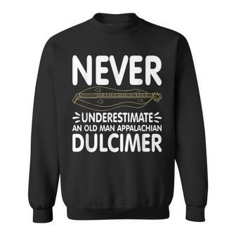 Never Underestimate An Old Man Appalachian Dulcimer Sweatshirt - Seseable