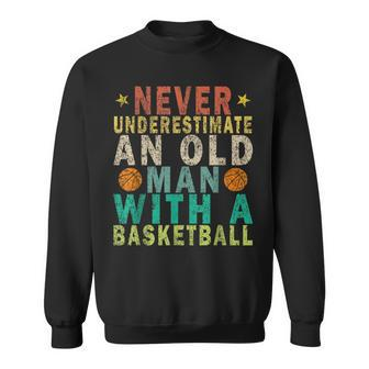 Never Underestimate An Old Man With A Basketball Retro Sweatshirt - Thegiftio UK
