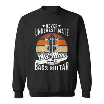 Never Underestimate An Old Man With A Bass Guitar Vintage Sweatshirt | Mazezy