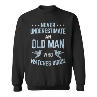 Never Underestimate Old Man Birdwatching Birding Birder Sweatshirt | Mazezy