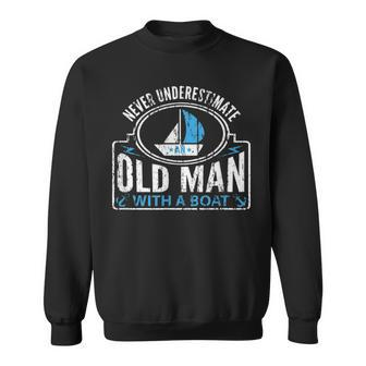 Never Underestimate An Old Man With A Boat Sweatshirt - Monsterry CA