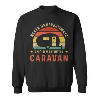 Never Underestimate An Old Man With A Caravan Rv Camping Sweatshirt - Thegiftio UK