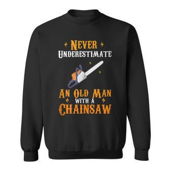 Never Underestimate An Old Man With Chainsaw Lumberjack Wood Sweatshirt | Mazezy