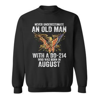 Never Underestimate An Old Man With A Dd-214 Born In August Sweatshirt | Mazezy