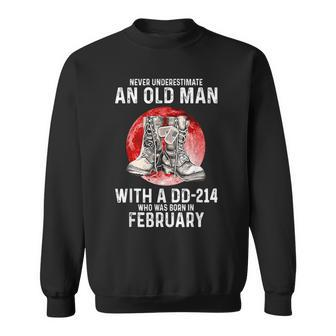 Never Underestimate An Old Man With A Dd-214 Born February Sweatshirt | Mazezy