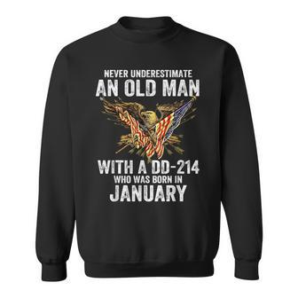 Never Underestimate An Old Man With A Dd-214 Born In January Sweatshirt | Mazezy