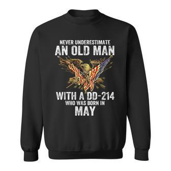 Never Underestimate An Old Man With A Dd-214 Was Born In May Sweatshirt | Mazezy