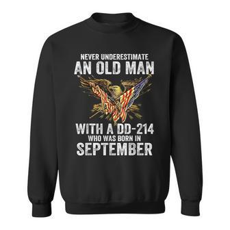 Never Underestimate An Old Man With A Dd-214 Born September Sweatshirt | Mazezy