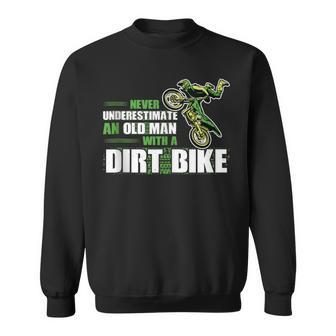 Never Underestimate An Old Man With A Dirt Bike Dirt Bikes Sweatshirt - Seseable