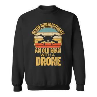 Never Underestimate An Old Man With A Drone Quadcopter Sweatshirt | Mazezy