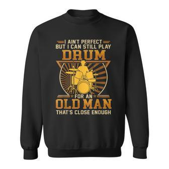 Never Underestimate An Old Man With A Drum Drummer Sweatshirt - Thegiftio UK