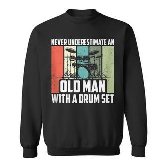 Never Underestimate An Old Man With A Drum Set Retro Drummer Sweatshirt - Seseable