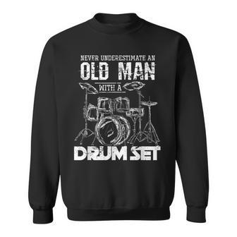 Never Underestimate An Old Man Drums Sweatshirt - Monsterry