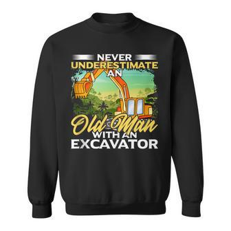 Never Underestimate An Old Man With An Excavator Driver Sweatshirt - Monsterry DE