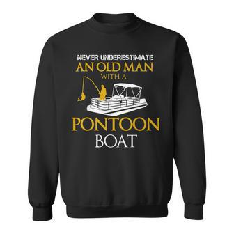 Never Underestimate Old Man Fishing With Pontoon Boat Sweatshirt - Seseable