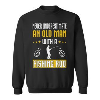 Never Underestimate An Old Man With A Fishing Rod T Sweatshirt | Mazezy DE