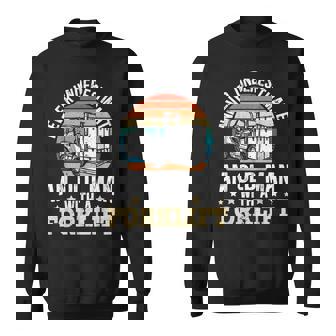 Never Underestimate An Old Man With A Forklift Operator Sweatshirt | Mazezy