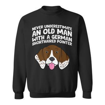Never Underestimate An Old Man With A German Shorthair Dog Sweatshirt - Thegiftio UK