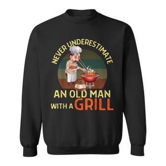 Never Underestimate An Old Man With A Grill Dad Granddad Bbq Sweatshirt - Seseable