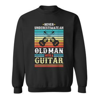 Never Underestimate An Old Man With A Guitar Acoustic Guitar Sweatshirt - Seseable