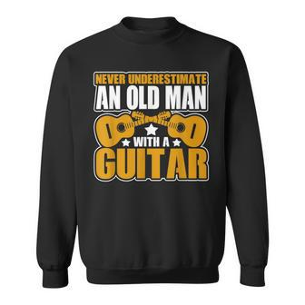 Never Underestimate An Old Man With A Guitar Novelty Sweatshirt - Seseable