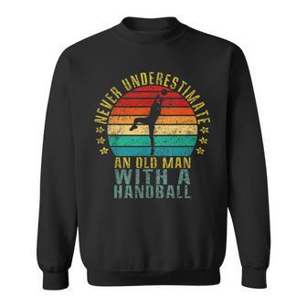 Never Underestimate An Old Man With A Handball Retro Sweatshirt - Thegiftio UK