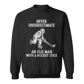 Never Underestimate An Old Man With A Hockey Stick Men Sweatshirt | Mazezy