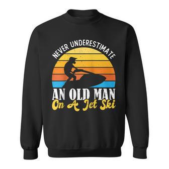 Never Underestimate An Old Man On A Jet Ski Jetski Squad Sweatshirt - Seseable