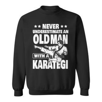 Never Underestimate An Old Man With A Karategi Dad Sweatshirt - Thegiftio UK