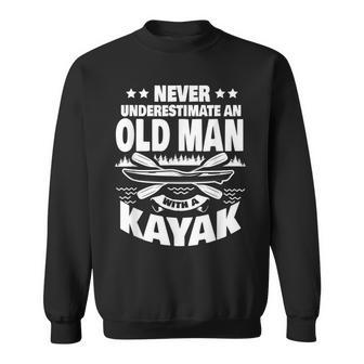 Never Underestimate An Old Man With A Kayak Dad Sweatshirt - Thegiftio UK