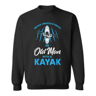 Never Underestimate An Old Man With A Kayak Kayaker Sweatshirt - Thegiftio UK