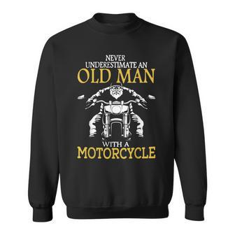 Never Underestimate An Old Man With Motorcycle Sweatshirt - Monsterry CA