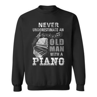 Never Underestimate An Old Man With A Piano Player Sweatshirt | Mazezy