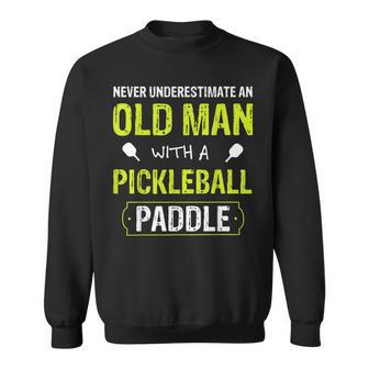 Never Underestimate Old Man With Pickleball Paddle Vintage Sweatshirt - Monsterry UK