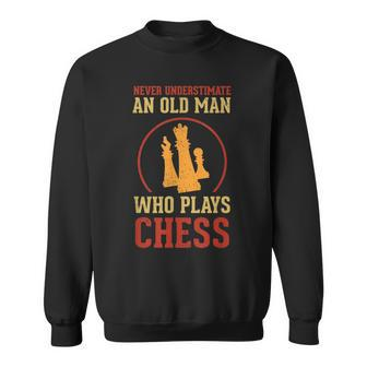 Never Underestimate An Old Man Who Plays Chess Idea Sweatshirt | Mazezy
