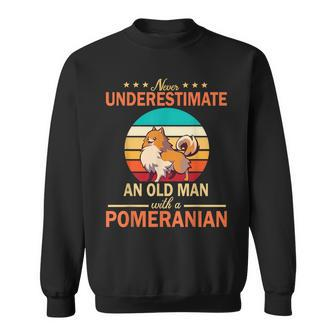 Never Underestimate An Old Man With A Pomeranian Dogs Father Sweatshirt - Thegiftio UK