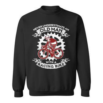 Never Underestimate An Old Man With A Racing Bike Sweatshirt - Seseable