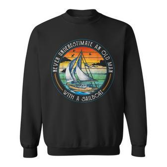 Never Underestimate An Old Man With A Sailboat Sailing Sweatshirt | Mazezy