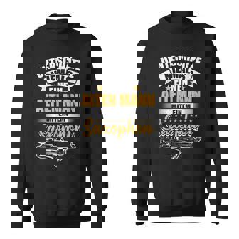 Underestimate Never An Old Man With Saxophone Sweatshirt - Thegiftio UK