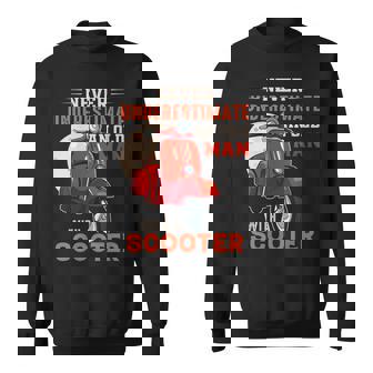 Never Underestimate An Old Man With A Scooter Pro Scooter Sweatshirt | Mazezy