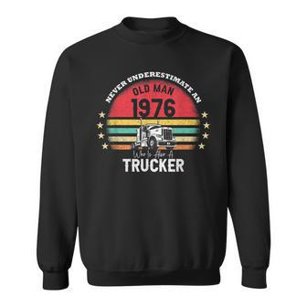 Never Underestimate An Old Man Trucker 1976 Birthday Vintage Sweatshirt - Thegiftio UK