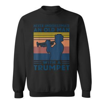 Never Underestimate An Old Man With A Trumpets Musician Sweatshirt | Mazezy UK