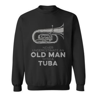 Never Underestimate An Old Man With A Tuba Vintage Novelty Sweatshirt - Seseable