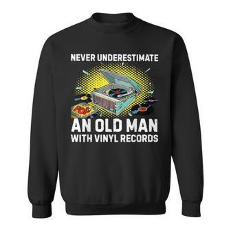 Never Underestimate An Old Man With Vinyl Records Sweatshirt | Mazezy
