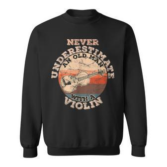 Never Underestimate An Old Man With A Violin Sweatshirt - Monsterry AU