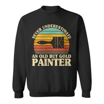 Never Underestimate An Old Painter Painting Paint Decorator Sweatshirt - Monsterry