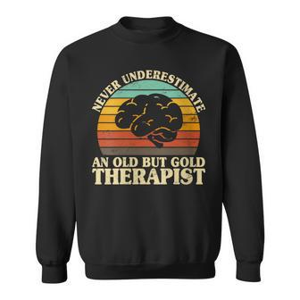 Never Underestimate An Old Therapist Rehabilitation Therapy Sweatshirt - Monsterry AU