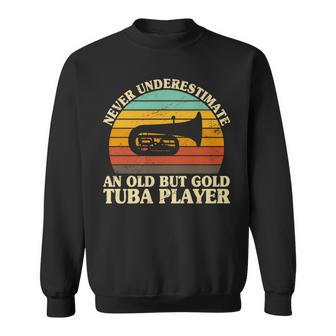 Never Underestimate An Old Tuba Player Marching Band Sweatshirt - Monsterry UK