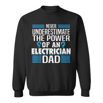 Never Underestimate The Power Of An Electrian Dad Sweatshirt - Seseable